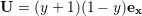 U =  (y + 1)(1− y)ex
