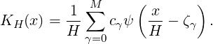             M      (       )
         -1 ∑       -x
KH (x) = H     cγψ  H  - ζγ  .
            γ=0
