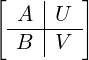 [    |  ]
  A  |U
 -B--|V--
     |