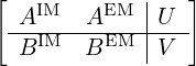 [            |   ]
 -AIM---AEM--|U--
  BIM   BEM  |V