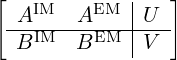 [ AIM  AEM   |U ]
 --IM----EM--|---
  B    B     |V