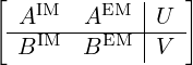 [            |  ]
  AIM  AEM   |U
 -BIM--BEM---|V--
             |