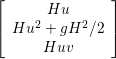 ⌊               ⌋
|      Hu       |
⌈ Hu2  + gH2 ∕2 ⌉
       Huv