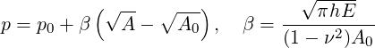           (          )          √-----
p = p + β  √A--  ∘A-- ,  β =  ---πhE----
    0               0         (1- ν2)A0
