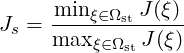      minξ∈Ωst J(ξ)
Js = max ξ∈ Ωst J (ξ )
