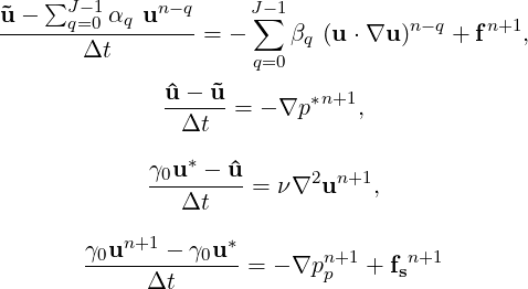     ∑
˜u -   Jq=-01αq un- q     J∑-1          n- q   n+1
-------Δt--------=  -    βq (u⋅∇u  )   + f   ,
                      q=0
              ^u---˜u-       *n+1
               Δt   = - ∇p     ,

             γ0u* --^u-     2 n+1
                Δt    = ν∇  u   ,

       γ0un+1---γ0u-*       n+1    n+1
             Δt      = - ∇p p  +  fs
