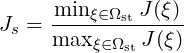      minξ∈Ωst J(ξ)-
Js = max ξ∈ Ωst J (ξ )
